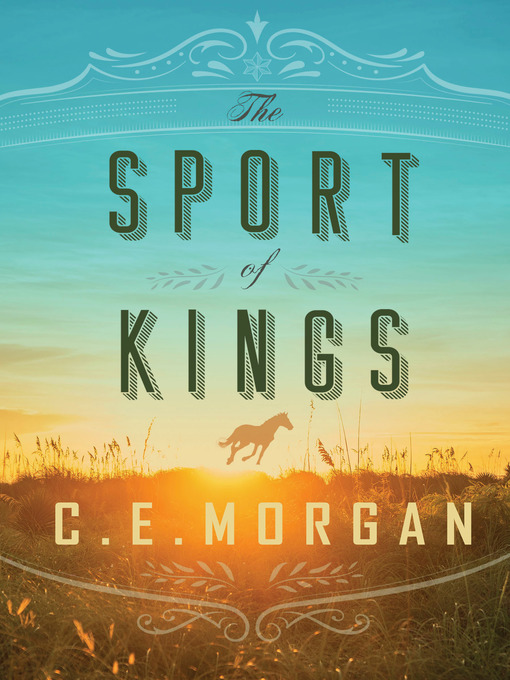 Title details for The Sport of Kings by C.E. Morgan - Available